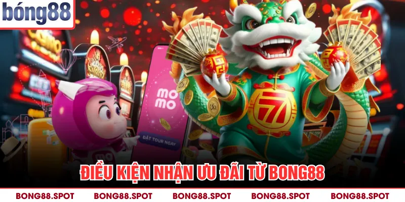 Điều kiện nhận ưu đãi từ bong88