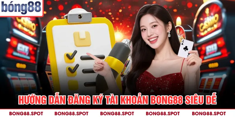 Hướng dẫn đăng ký tài khoản bong88 siêu dễ