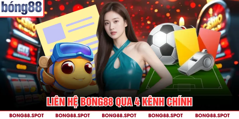 Liên hệ Bong88 qua 4 kênh chính
